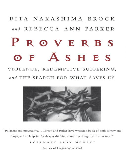 Title details for Proverbs of Ashes by Rita Nakashima Brock - Available